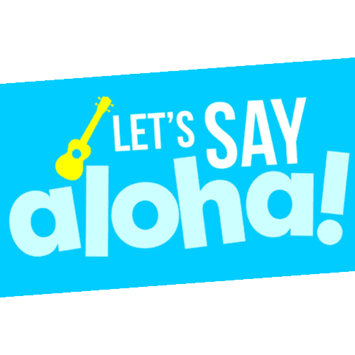 Let's Say Aloha